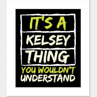 It's A Kelsey Thing You Wouldn't Understand Posters and Art